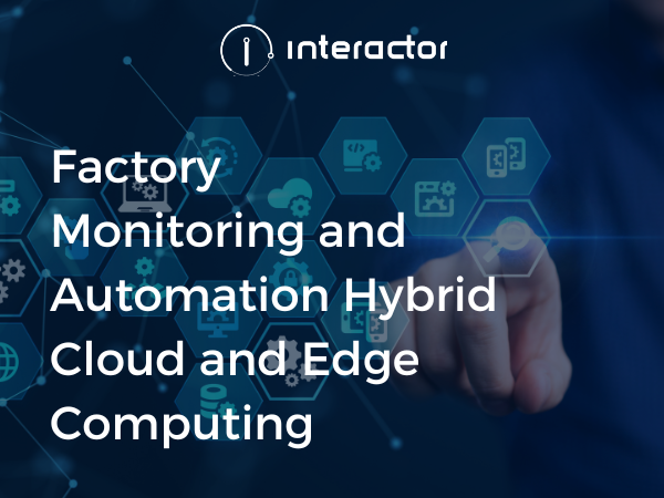 Factory Monitoring and Automation Hybrid Cloud and Edge Computing